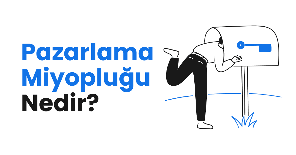 Pazarlama Miyopluğu Nedir?