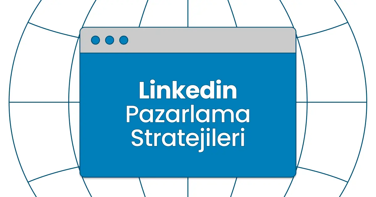 Firmalar için LinkedIn Pazarlama Rehberi 2 Image link