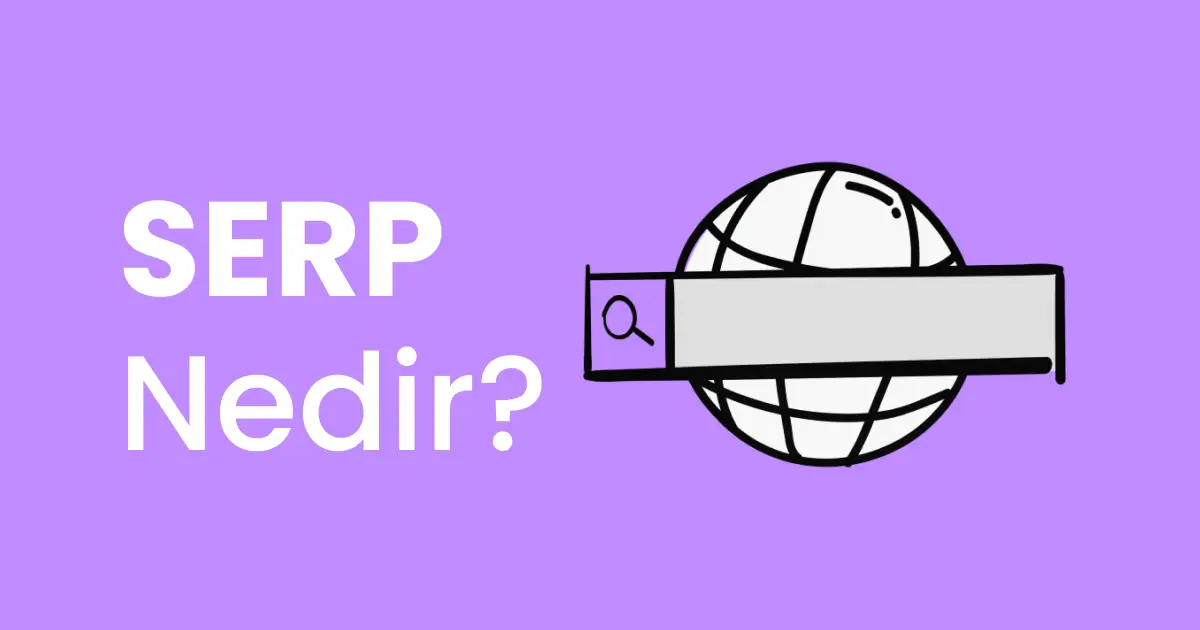 SERP Nedir, Neleri İçerir?