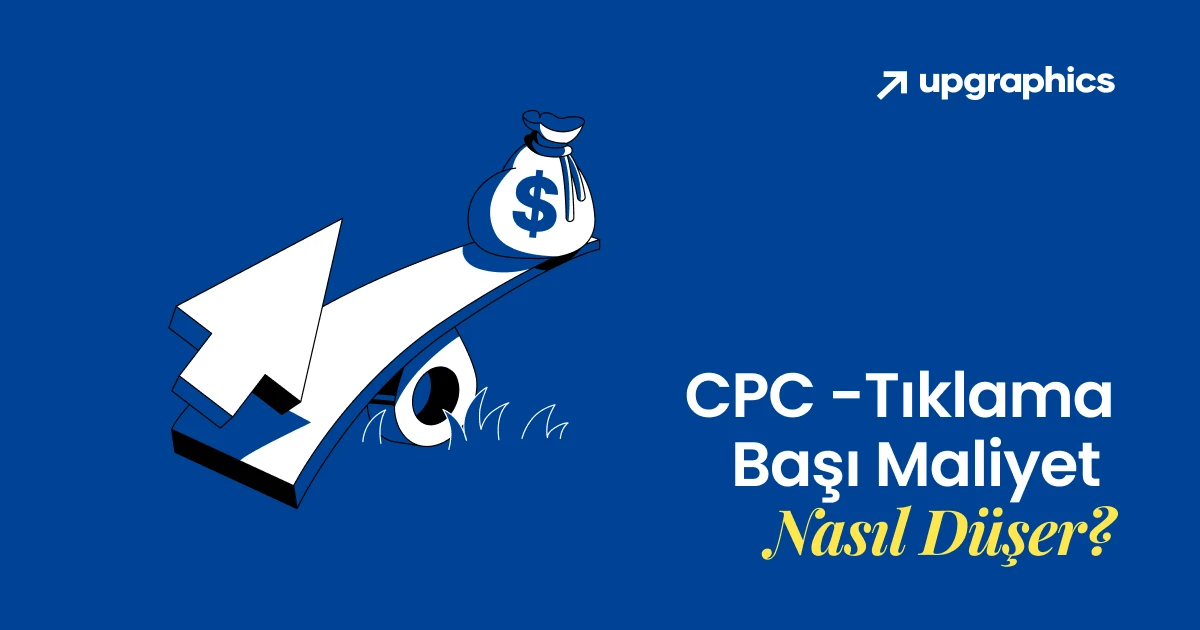 CPC (Cost Per Click) Nedir? Nasıl Hesaplanır ve Optimize Edilir? 2 Image link